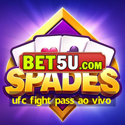 ufc fight pass ao vivo